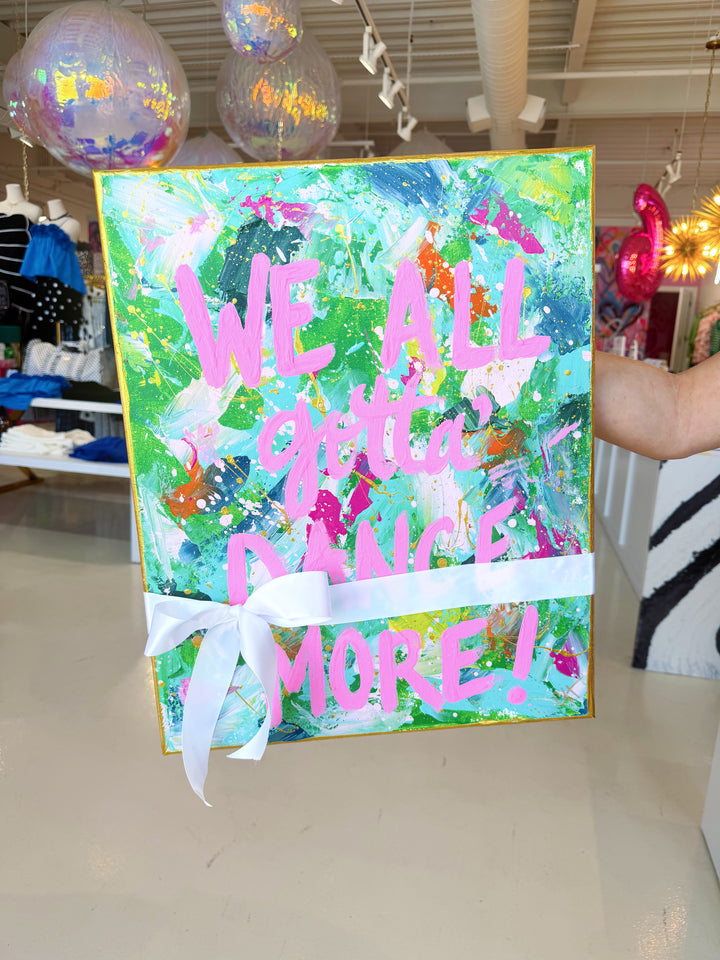 We All Gotta Dance More 16x20 Wall Decor